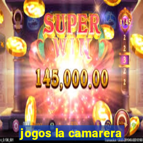 jogos la camarera